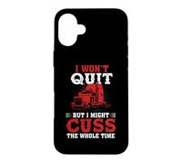 Custodia per iPhone 16 Plus I Won't Quit But I Might Cuss Trucking Funny Trucker