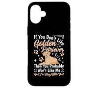 Custodia per iPhone 16 Plus If You Don't Like Golden Retriever Then You Probably Won't