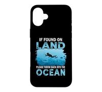 Custodia per iPhone 16 Plus If You On Land Throw Back Into The Ocean Scuba Diving