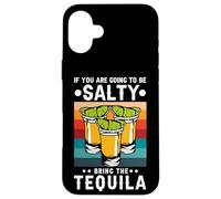 Custodia per iPhone 16 Plus If You're Going To Be Salty Bring The Tequila Retro Vintage