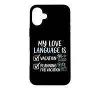Custodia per iPhone 16 Plus Il mio linguaggio d'amore è la pianificazione delle vacanze Amante dei viaggi