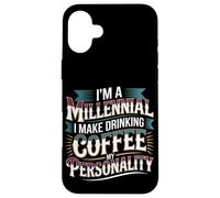 Custodia per iPhone 16 Plus I'm A Millennial Coffee Is My Personality -