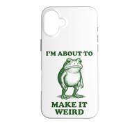 Custodia per iPhone 16 Plus I'm About To Make It Weird Meme