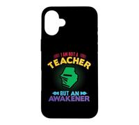 Custodia per iPhone 16 Plus I'm Not A Teacher But An Awakener School Teachers