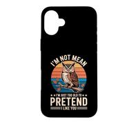 Custodia per iPhone 16 Plus I'm Not Mean I'm Just Too Old To Pretend I Like You