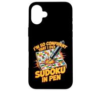 Custodia per iPhone 16 Plus I'm So Confident That I Do Sudoku In Pen Puzzle Player -