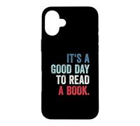 Custodia per iPhone 16 Plus It's A Good Day To Read A Book