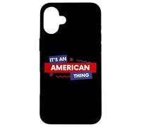Custodia per iPhone 16 Plus It's an American Thing Funny USA Freedom Democracy Patriot
