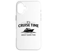 Custodia per iPhone 16 Plus It's Cruise Time About Damn Time Funny Vacation Humor Citazione