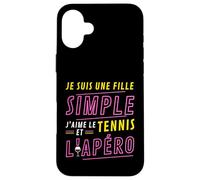 Custodia per iPhone 16 Plus Je suis une Fille Simple J'aime le Tennis et L'Apéro