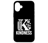 Custodia per iPhone 16 Plus K is for Kindness Anti Bullismo Unity Day Teacher