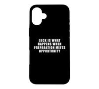 Custodia per iPhone 16 Plus La fortuna è ciò che accade quando la preparazione incontra l'opportunità