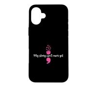 Custodia per iPhone 16 Plus La mia storia non è ancora finita Forza del punto e virgola Salute mentale