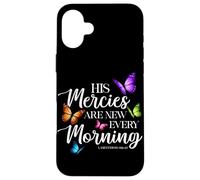 Custodia per iPhone 16 Plus La sua misericordia è nuova ogni mattina versi biblica farfalla