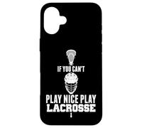 Custodia per iPhone 16 Plus LAX Game Can't Play Nice Play Lacrosse Apparel GOAT Lacrosse
