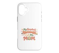 Custodia per iPhone 16 Plus Le mie più grandi benedizioni chiamami mamma, perfetta per la festa della mamma