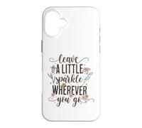 Custodia per iPhone 16 Plus Leave a Little Sparkle Wherever You Go Carino Scritta floreale