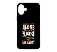 Custodia per iPhone 16 Plus Leave Me Alone Ho bisogno di praticare il mio clarinetto basso