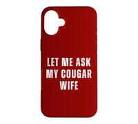 Custodia per iPhone 16 Plus Let Me Chiedere Cougar Moglie Divertente Marito Coppie Umorismo Coppia