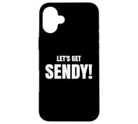 Custodia per iPhone 16 Plus Let’s Get Sendy High Energy Hype Slogan
