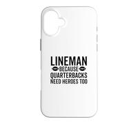Custodia per iPhone 16 Plus Lineman perché i quarterback hanno bisogno di eroi guardalinee di calcio