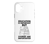 Custodia per iPhone 16 Plus L'istruzione è importante, ma le storie sono importanti