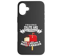 Custodia per iPhone 16 Plus Mailman Mail Carrier Was Polite Now Mail Carrier