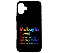 Custodia per iPhone 16 Plus Makayla Like A Normal Girl Only Cooler Queen Nome