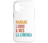 Custodia per iPhone 16 Plus Mariano L'Uomo Il Mito La Leggenda Festa di Compleanno