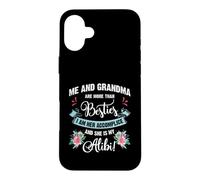 Custodia per iPhone 16 Plus Me And Grandma Are More Than Besties, She Is My Alibi
