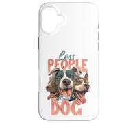 Custodia per iPhone 16 Plus Meno persone Più cane Divertente Amante dei cani