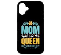 Custodia per iPhone 16 Plus Mom You Are The Queen For Mommy Happy Mothers Day