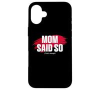 Custodia per iPhone 16 Plus Mom's Favorite Funny Mother's Day, Mom Said so