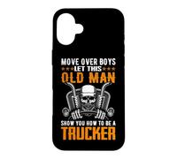 Custodia per iPhone 16 Plus Move Over Boys Let This Old Man Trucker Funny Truck Driver