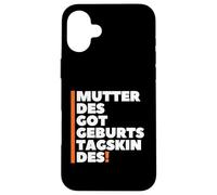 Custodia per iPhone 16 Plus Mutter Des Geburtstagskindes - German Mother Birthday Boy