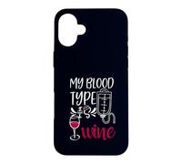 Custodia per iPhone 16 Plus My Blood Type is Wine Nurse Sarcastico Wine Fan Lovers Design