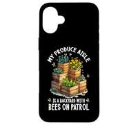 Custodia per iPhone 16 Plus MY PRODUCE AISLE IS A BACKYARD WITH BEES ON PATROL