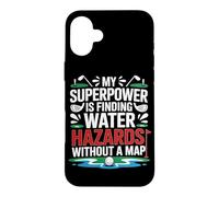 Custodia per iPhone 16 Plus MY SUPERPOWER IS FINDING WATER HAZARDS WITHOUT A MAP