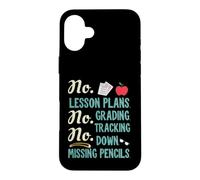 Custodia per iPhone 16 Plus No Lesson Plans, Grading, Teacher Summer Break Graphic Fun