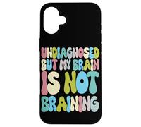 Custodia per iPhone 16 Plus Non diagnosticato ma il mio cervello non sta cervello