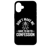 Custodia per iPhone 16 Plus Non farmi andare alla confessione ~ Fede cattolica