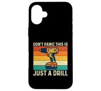 Custodia per iPhone 16 Plus Non farti prendere dal panico, questo è solo un trapano - Falegname per la lavorazione del legno