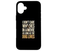 Custodia per iPhone 16 Plus Non mi importa chi muore in un film finché il cane vive