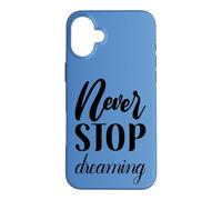 Custodia per iPhone 16 Plus Non smettere mai di sognare Inspirational Cursive Typography