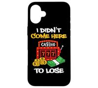 Custodia per iPhone 16 Plus Non sono venuto qui per perdere gioco d'azzardo Slot Machine
