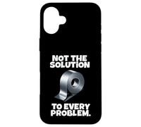 Custodia per iPhone 16 Plus Not The Solution To Every Problem Duct Tape Citazione