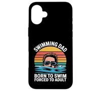Custodia per iPhone 16 Plus Nuoto Papà Nato Per Nuotare Costretto Ad Adulto