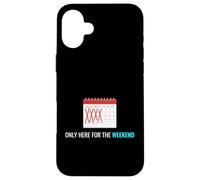 Custodia per iPhone 16 Plus Only Here For The Weekend Tempo Libero Appassionato di Relax
