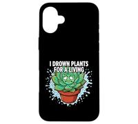 Custodia per iPhone 16 Plus Plant Killer Succulent I Drown Plants For A Living