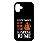 Custodia per iPhone 16 Plus Please Do Not Raise Your Hand Speak To Me Sarcastic Funny
